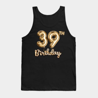 39th Birthday Gifts - Party Balloons Gold Tank Top